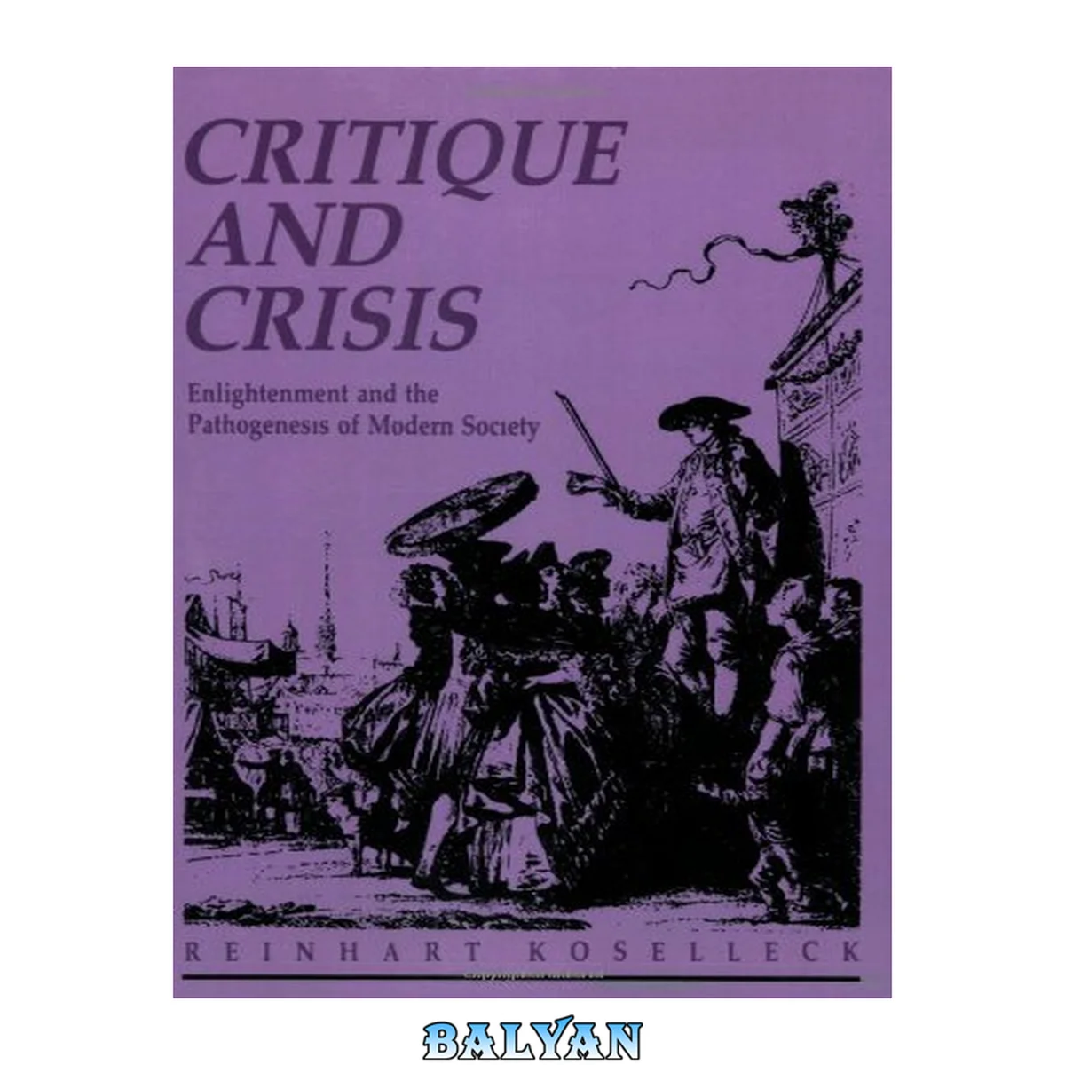 جلد کتاب Critique and Crisis: Enlightenment and the Pathogenesis of Modern Society (Studies in Contemporary German Social Thought)