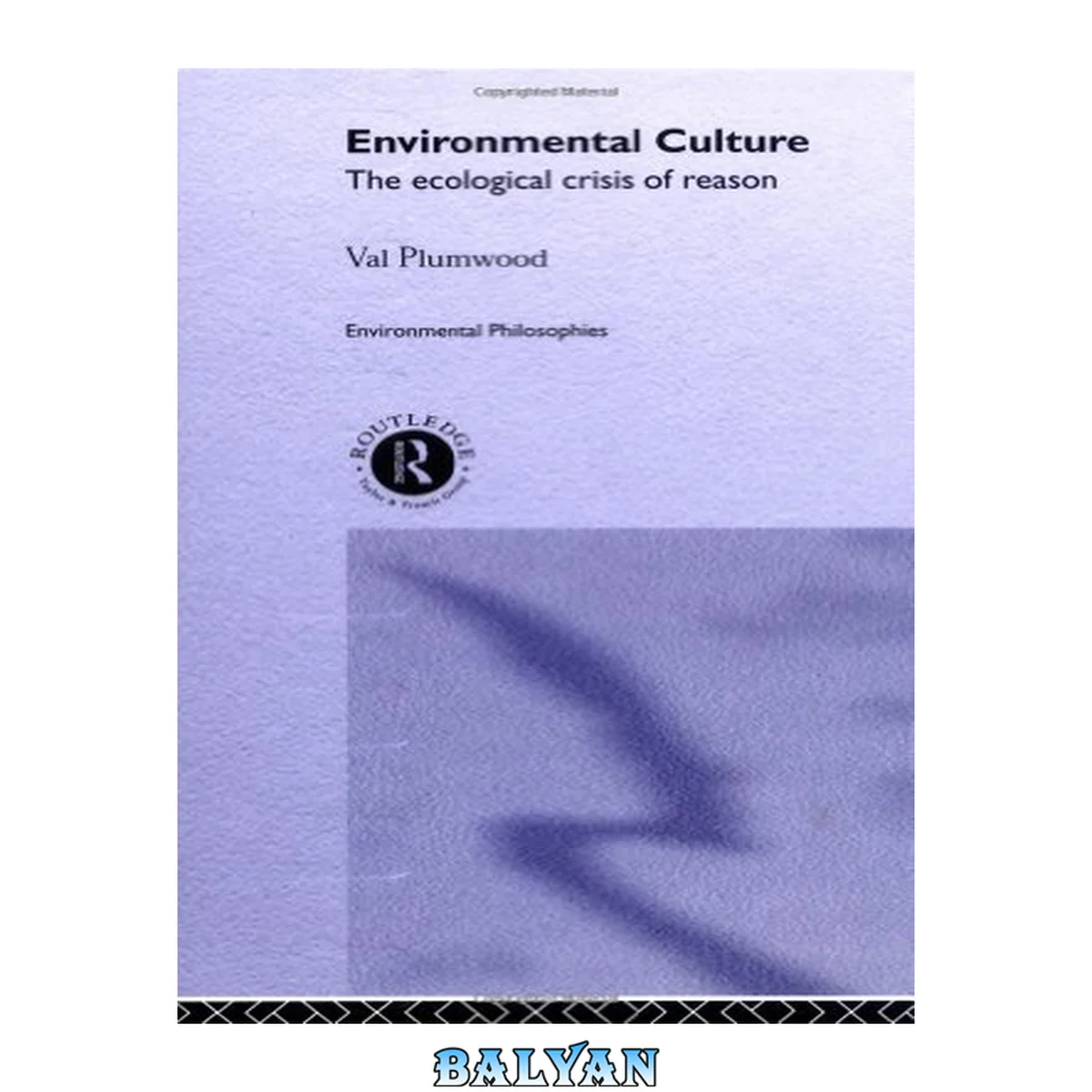 جلد کتاب Environmental Culture: The Ecological Crisis of Reason (Environmental Philosophies)