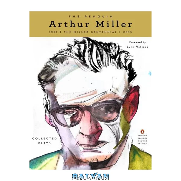 The Penguin Arthur Miller Centennial Collected Plays
