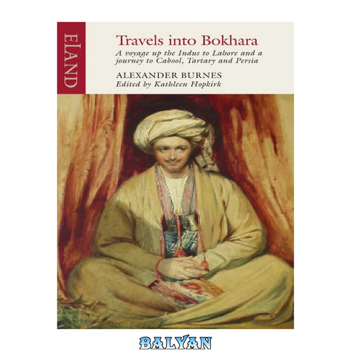 جلد کتاب Travels into Bokhara: The Narrative of a Voyage on the Indus (abridged re-ed. 2012)