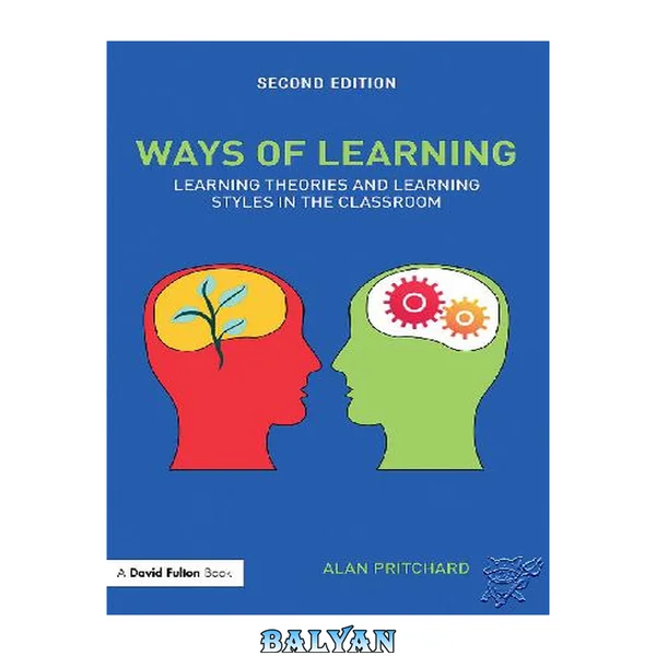 Teaching - Ways Of Learning; Learning Theories & Learning Styles In The Classroom