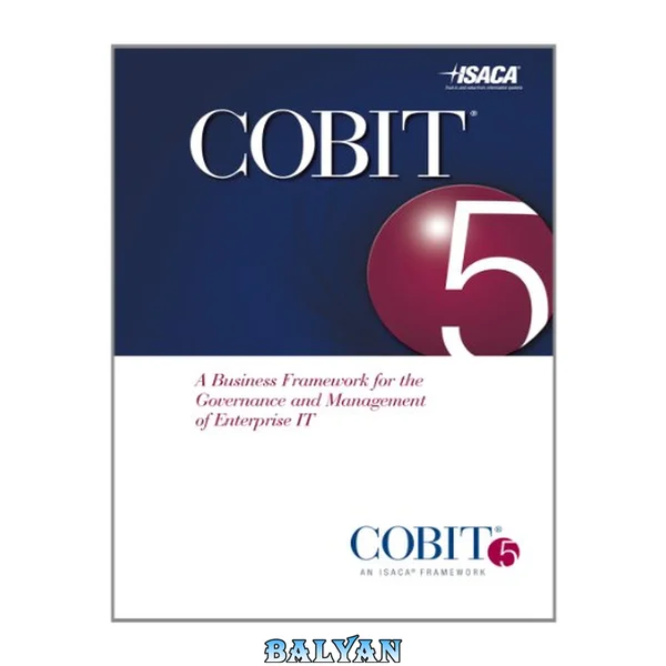COBIT 5 Framework A Business Framework for the Governance and Management of Enterprise IT