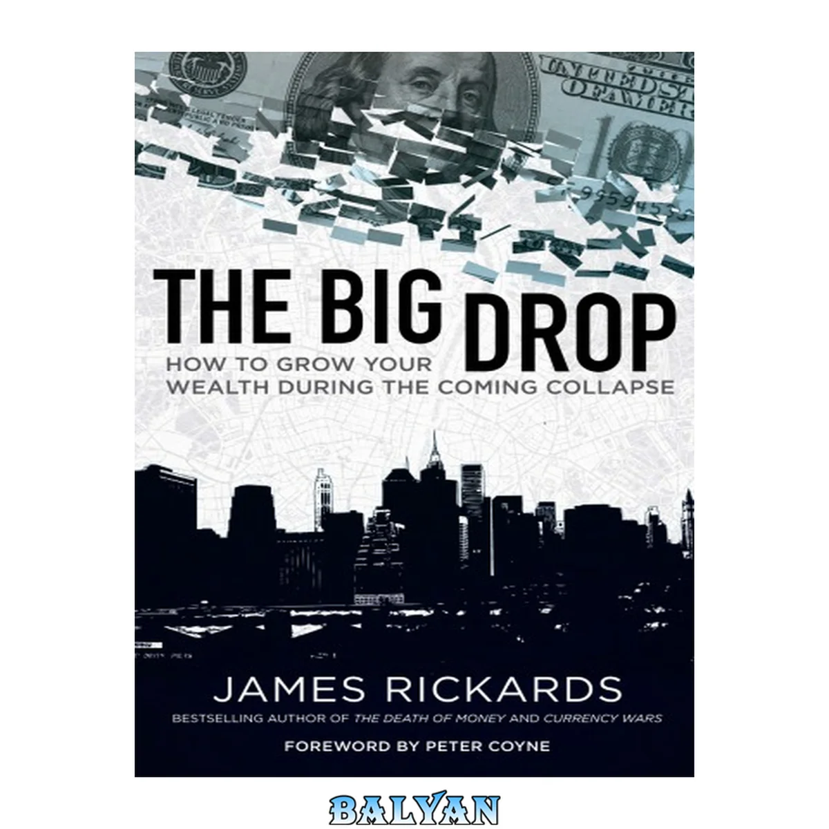 جلد کتاب The Big Drop - how to grow your wealth  during the coming collapse