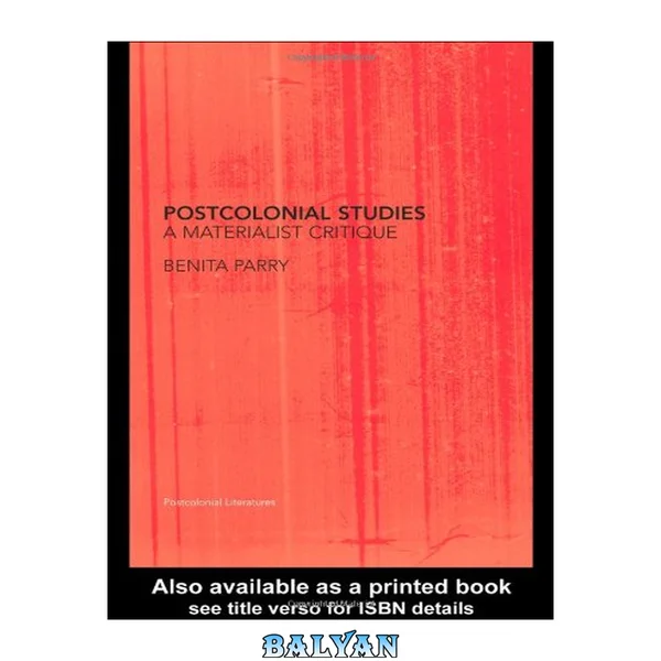 Postcolonial Studies: A Materialist Critique (Postcolonial Literatures)