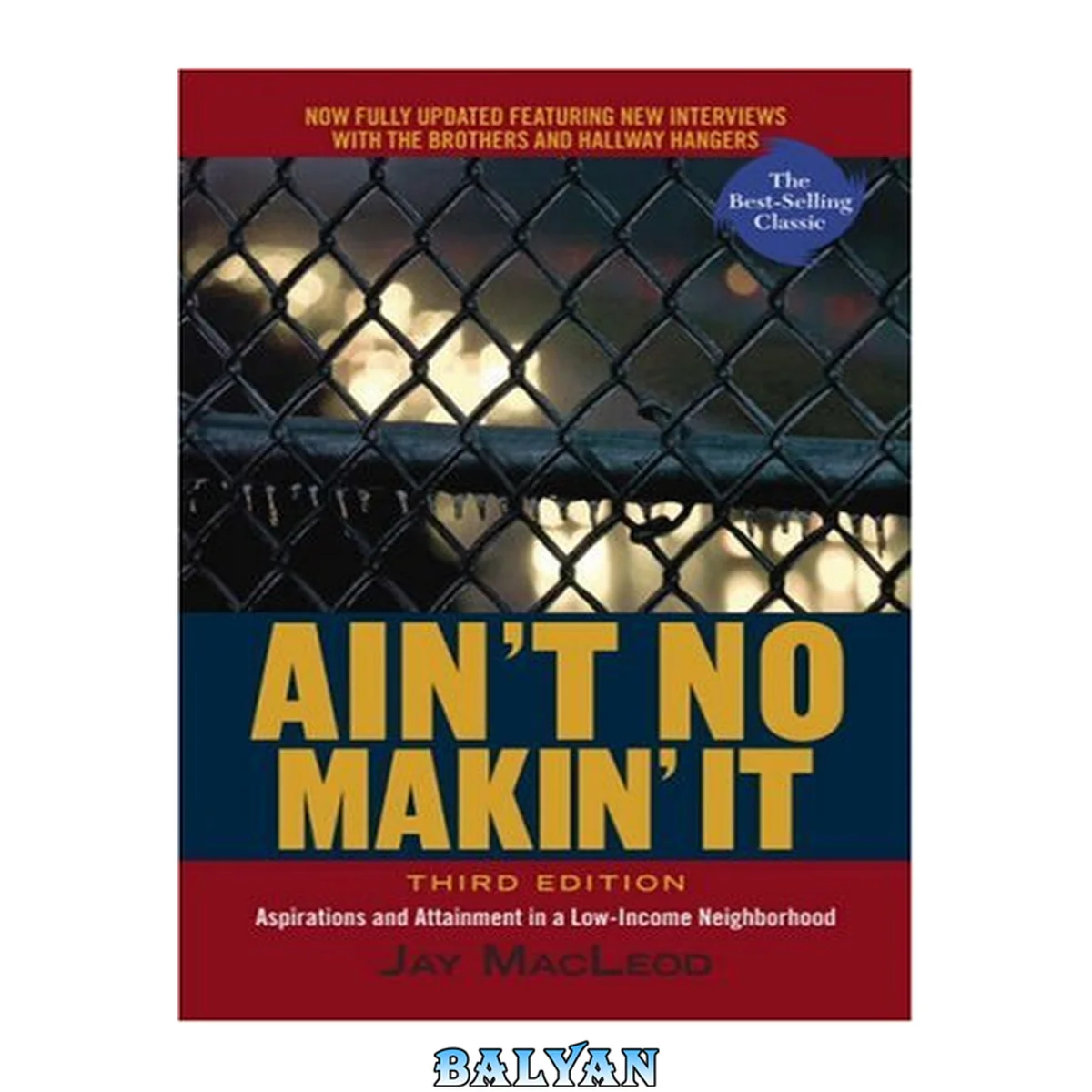 جلد کتاب Ain't No Makin' It : Aspirations and Attainment in a Low-Income Neighborhood, Third Edition
