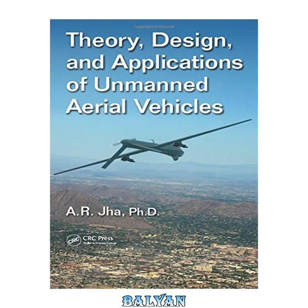 Theory, design, and applications of unmanned aerial vehicles