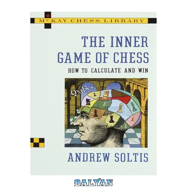 The Inner Game of Chess: How to Calculate and Win (Chess)
