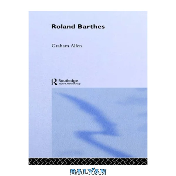 Roland Barthes (Routledge Critical Thinkers)