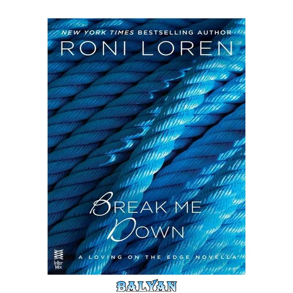 Break Me Down (Loving on the Edge Series)