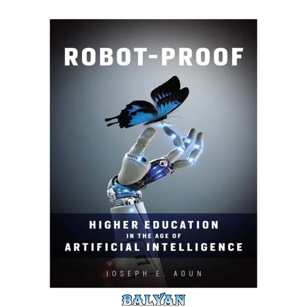 Robot-Proof: Higher Education in the Age of Artificial Intelligence (The MIT Press)