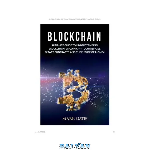 Blockchain: Ultimate guide to understanding blockchain, bitcoin, cryptocurrencies, smart contracts and the future of money.