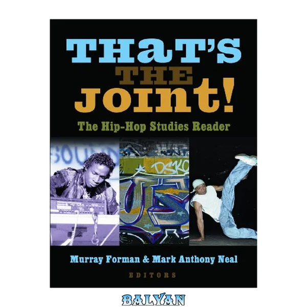 That's the joint! : the hip-hop studies reader
