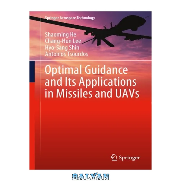 Optimal Guidance and Its Applications in Missiles and UAVs (Springer Aerospace Technology)