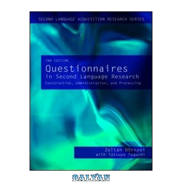 Questionnaires in Second Language Research: Construction, Administration, and Processing (Second Language Acquisition Research Series)