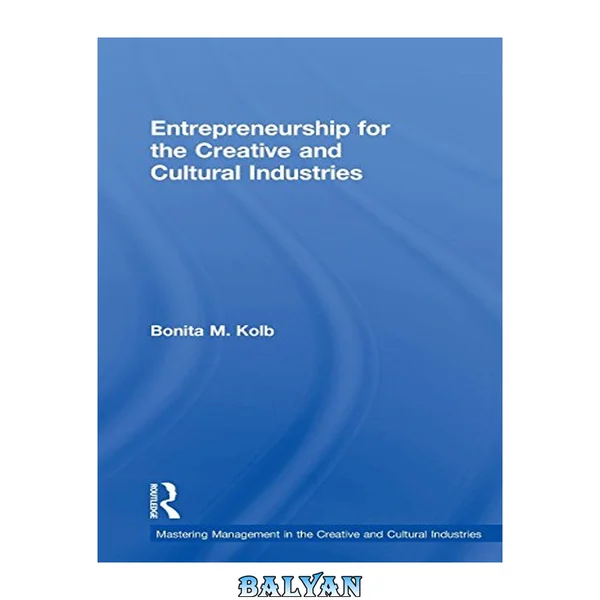 Entrepreneurship for the Creative and Cultural Industries (Discovering the Creative Industries)