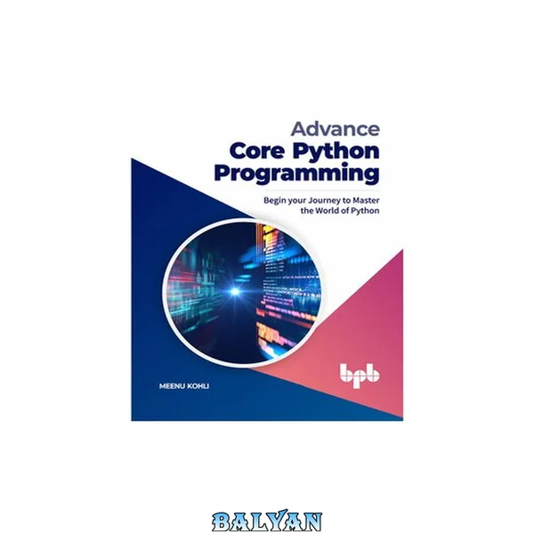 Advance Core Python Programming: Begin your Journey to Master the World of Python (English Edition)