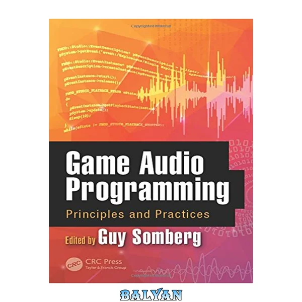 Game Audio Programming : Principles and Practices