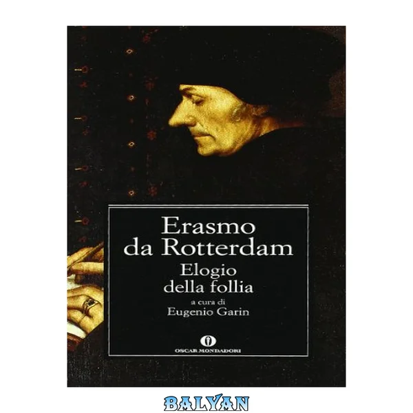 Elogio Della Follia: Elogio Della Follia (Oscar Classici) (Italian Edition)