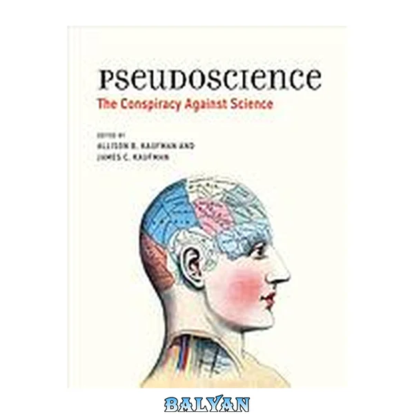 Pseudoscience : the conspiracy against science