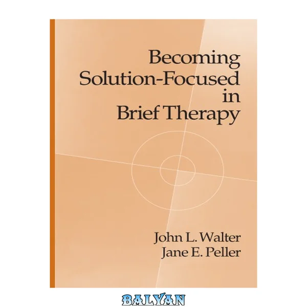 Becoming Solution-Focused In Brief Therapy