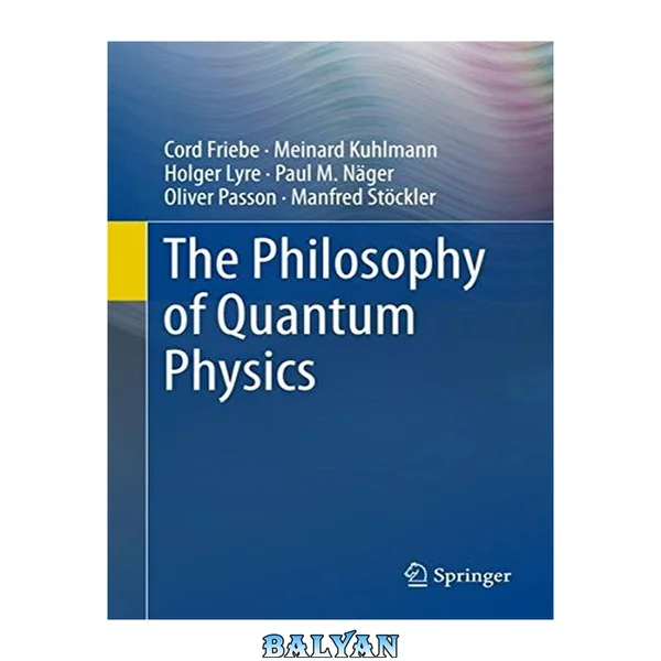 The Philosophy of Quantum Physics