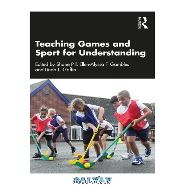Teaching Games and Sport for Understanding