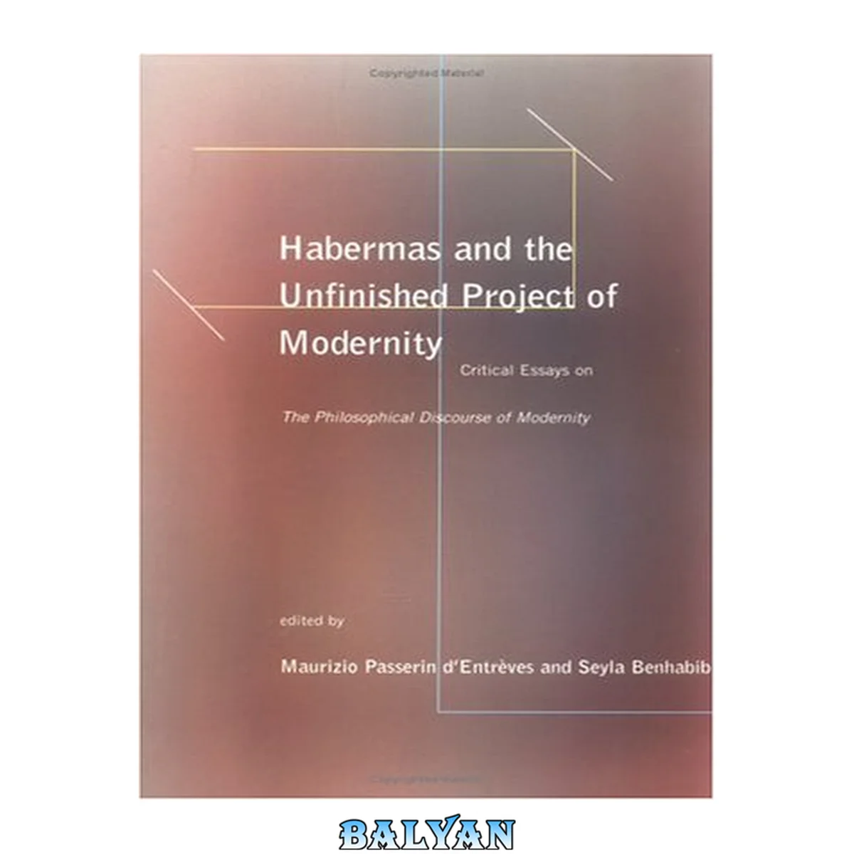 جلد کتاب Habermas And The Unfinished Project Of Modernity: Critical Essays On The Philosophical Discourse Of Modernity (studies In Contemporary German Social Thought)