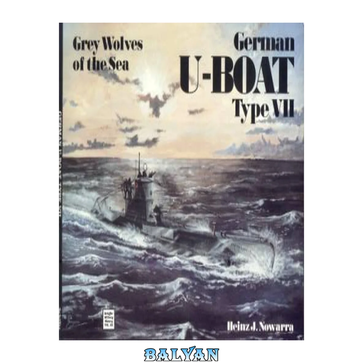 جلد کتاب Grey Wolves of the Sea: German U-Boat Type VII (Schiffer Military History, Vol. 63)