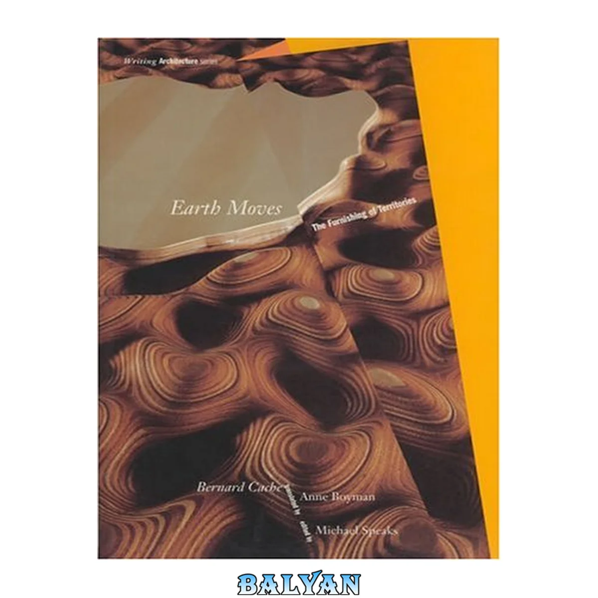جلد کتاب Earth Moves: The Furnishing of Territories (Writing Architecture)