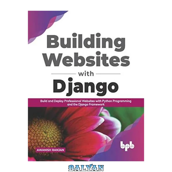Building websites with django : Build and deploy professional websites with python programming and the django framework (english edition)