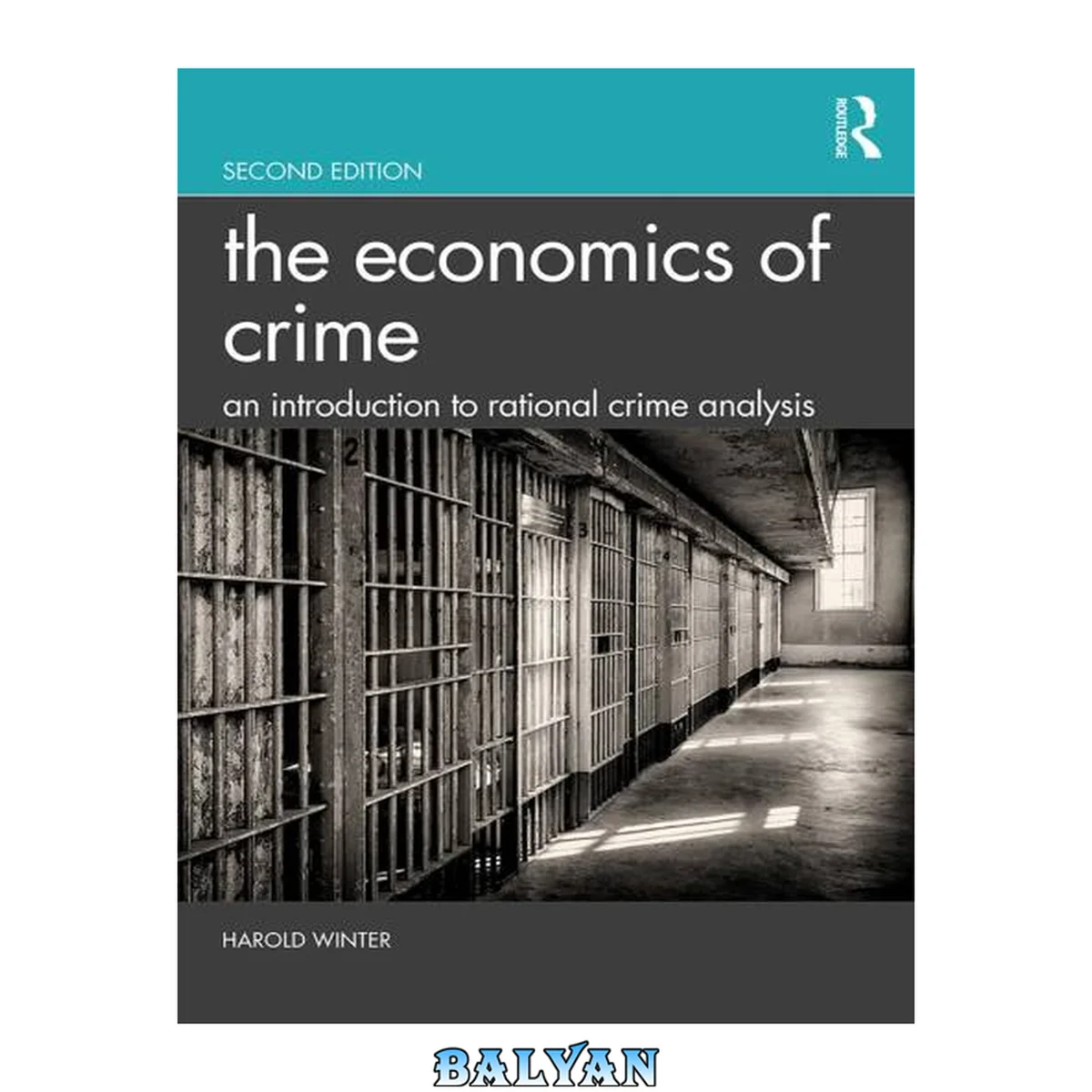 جلد کتاب The Economics of Crime; An Introduction to Rational Crime Analysis; Second Edition