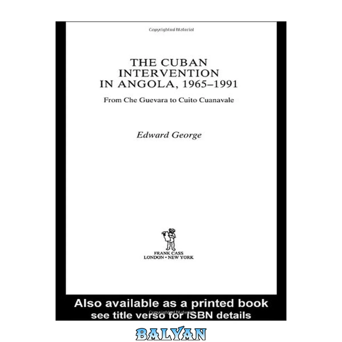 جلد کتاب The Cuban Intervention in Angola, 1965-1991: From Che Guevara to Cuito Cuanavale (Cass Military Studies)