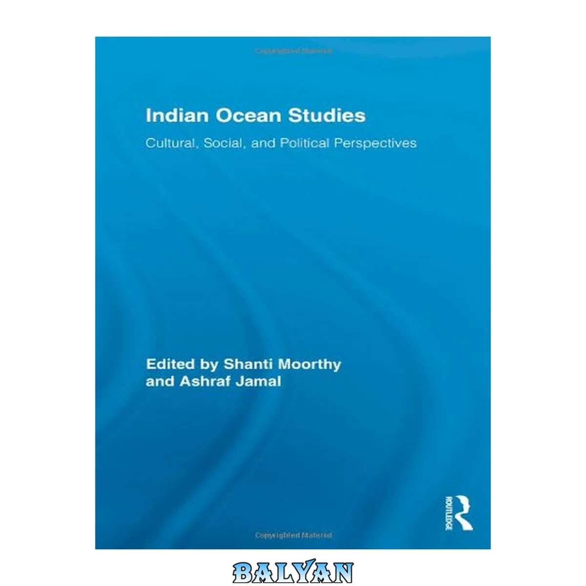 جلد کتاب Indian Ocean Studies: Cultural, Social, and Political Perspectives (Routledge Indian Ocean Series)