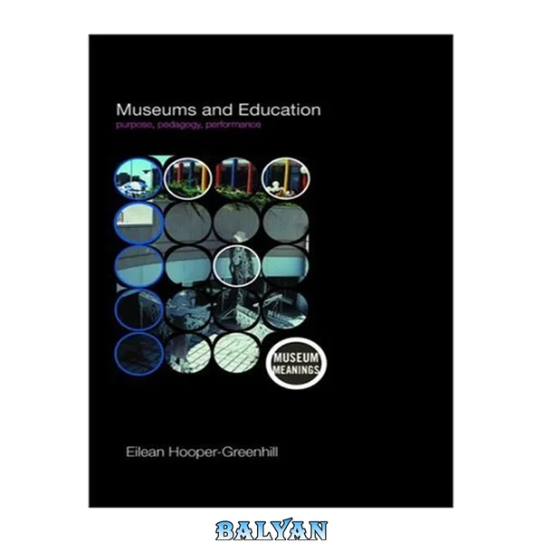 Museums and Education in the 21st Century (Museum Meanings)