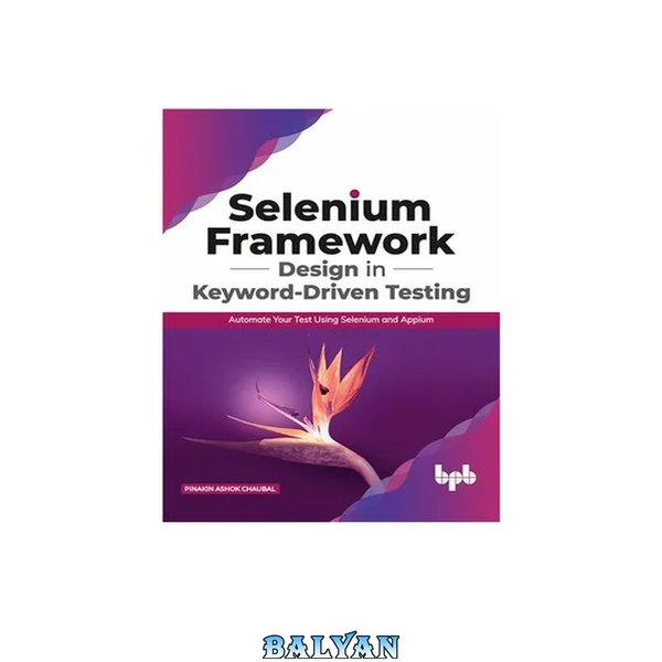 Selenium Framework Design in Keyword-Driven Testing: Automate Your Test Using Selenium and Appium (English Edition)