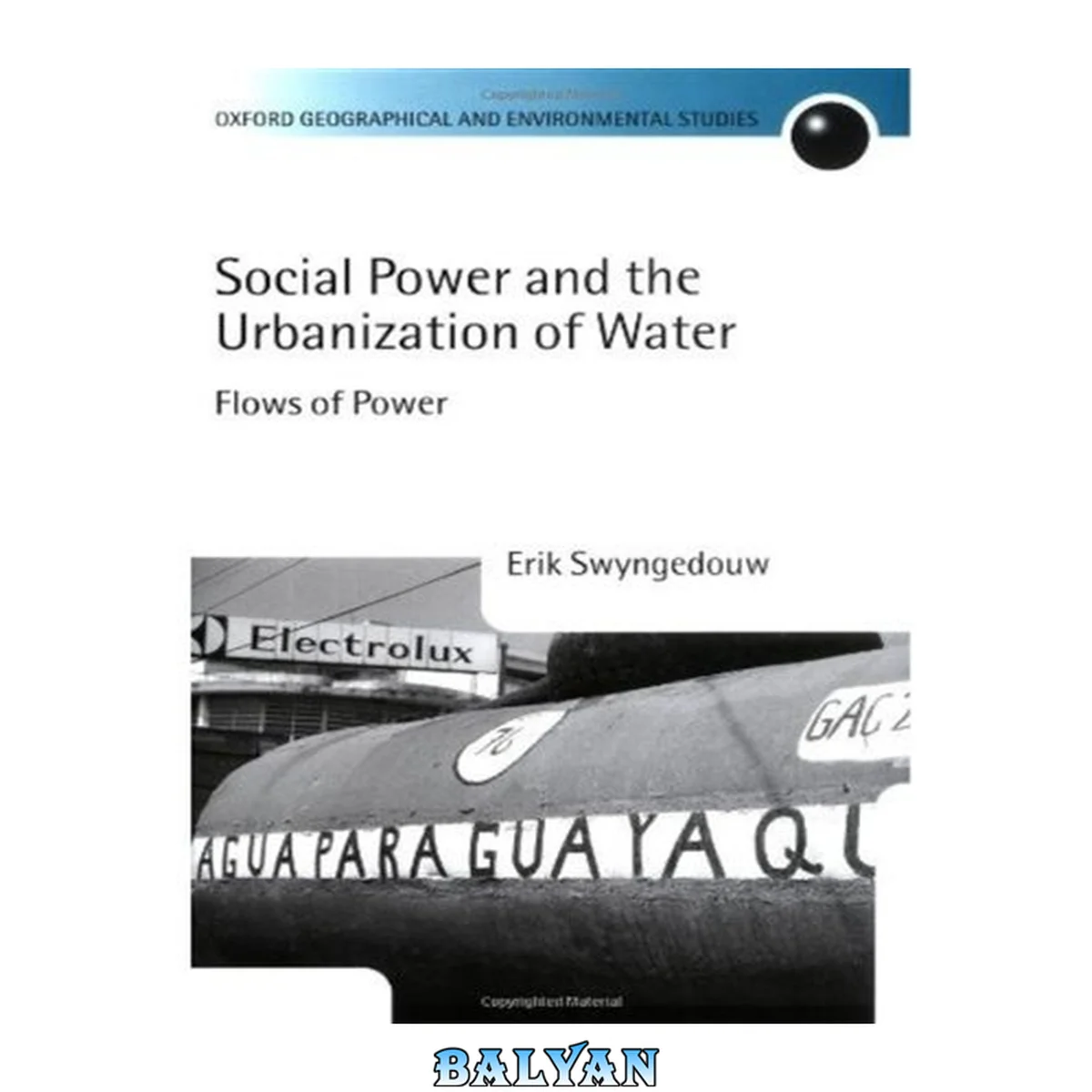 جلد کتاب Social Power and the Urbanization of Water: Flows of Power (Oxford Geographical and Environmental Studies Series)
