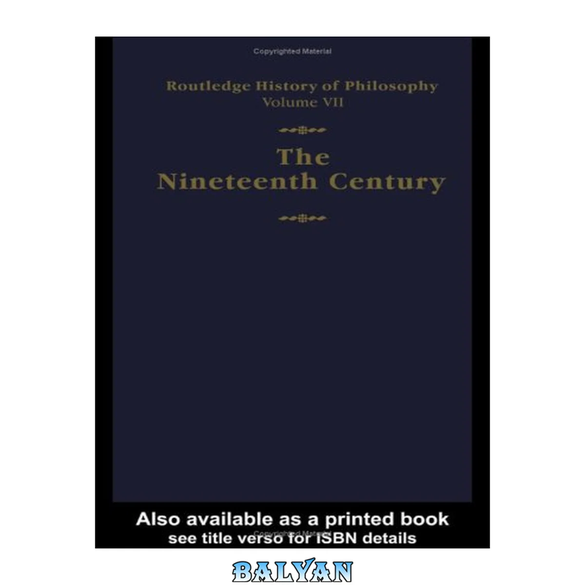 جلد کتاب Routledge History of Philosophy Volume VII: The Nineteenth Century Volume 7