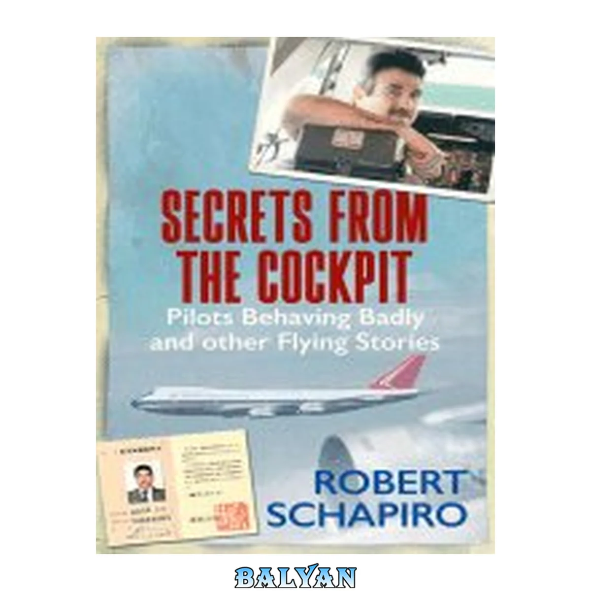 جلد کتاب SECRETS FROM THE COCKPIT - Pilots Behaving Badly and Other Flying Stories