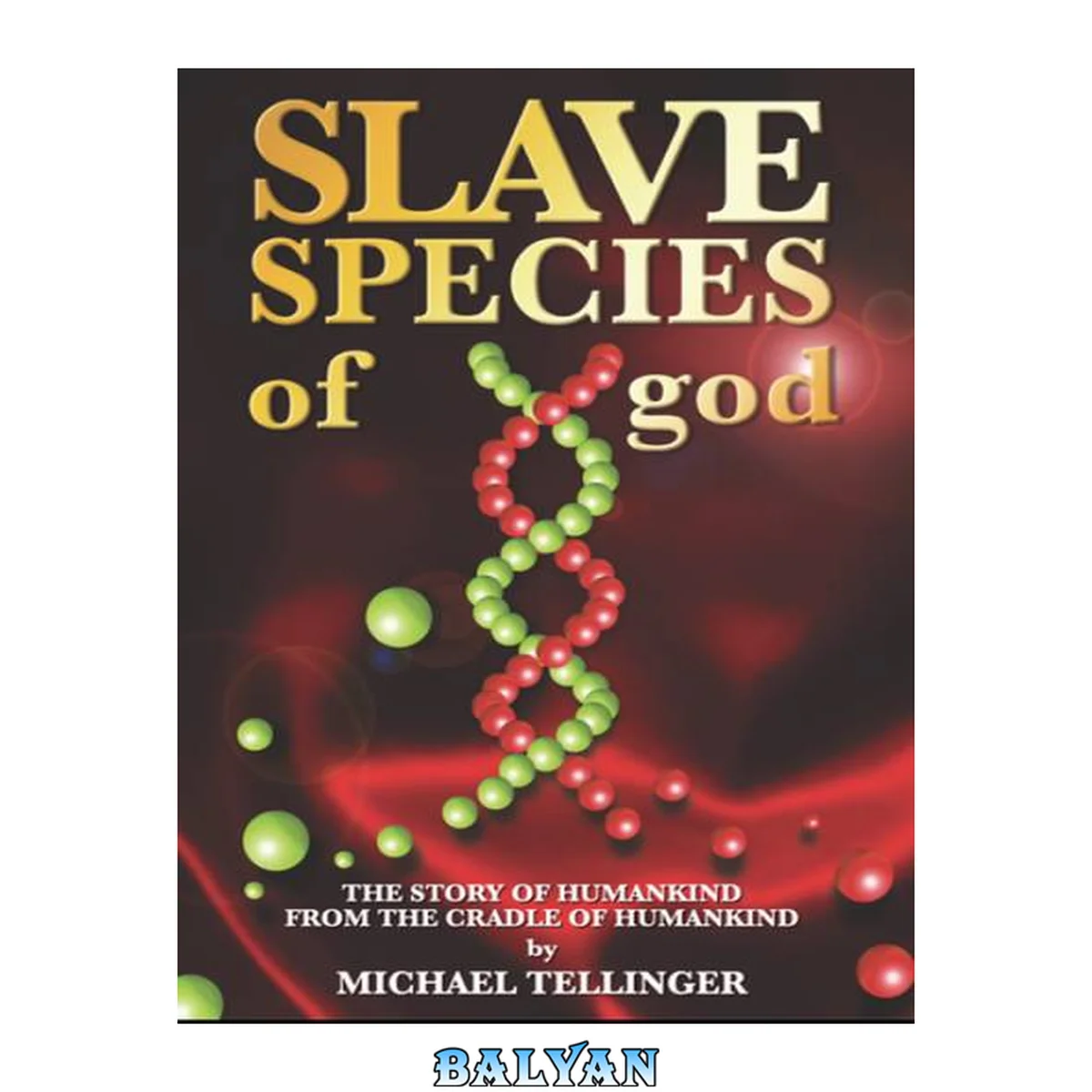 جلد کتاب Slave Species of God: The Story of Humankind from the Cradle of Humankind