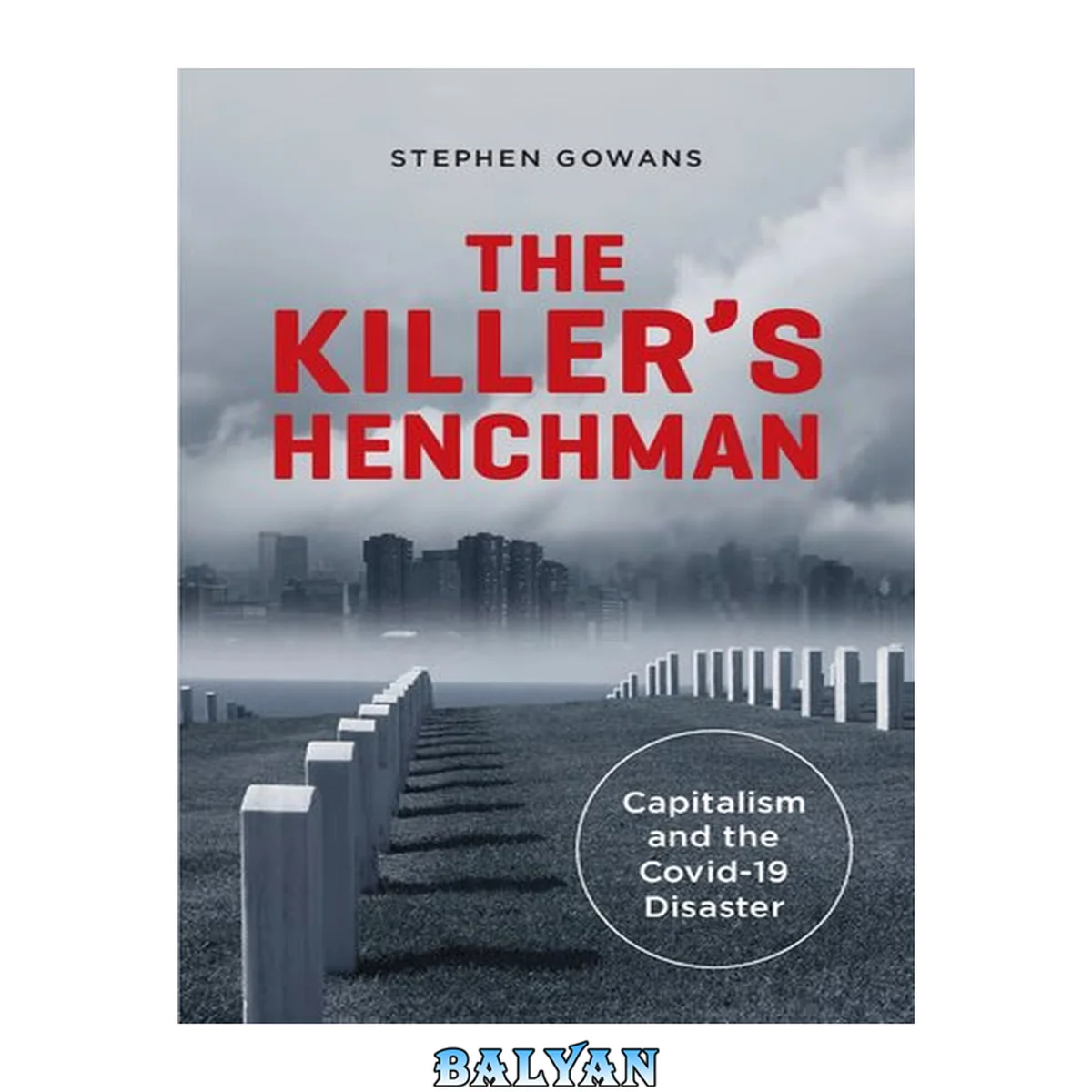 جلد کتاب The Killer's Henchman: Capitalism and the Covid-19 Disaster (Baraka Nonfiction)