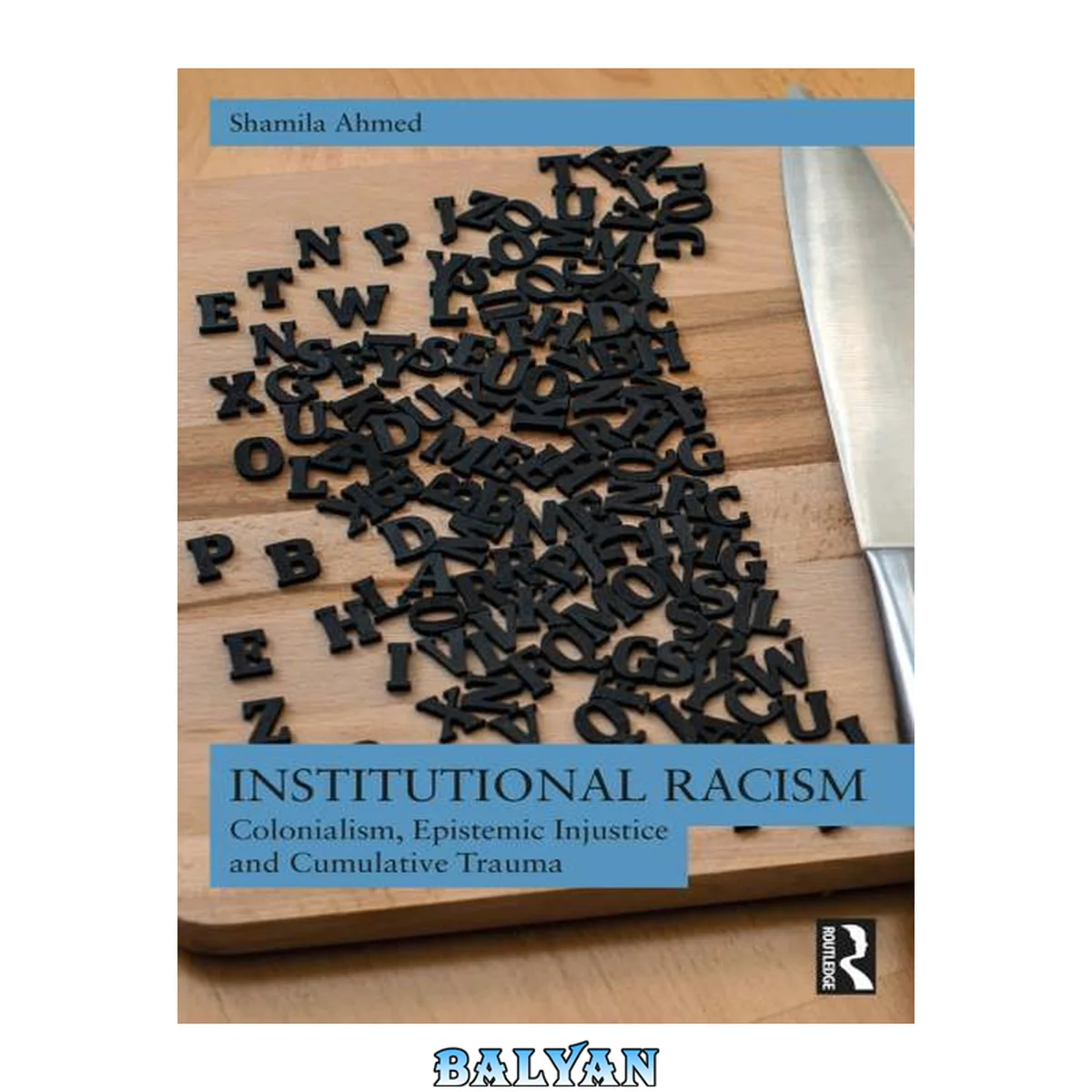 جلد کتاب Institutional Racism : Colonialism, Epistemic Injustice and Cumulative Trauma