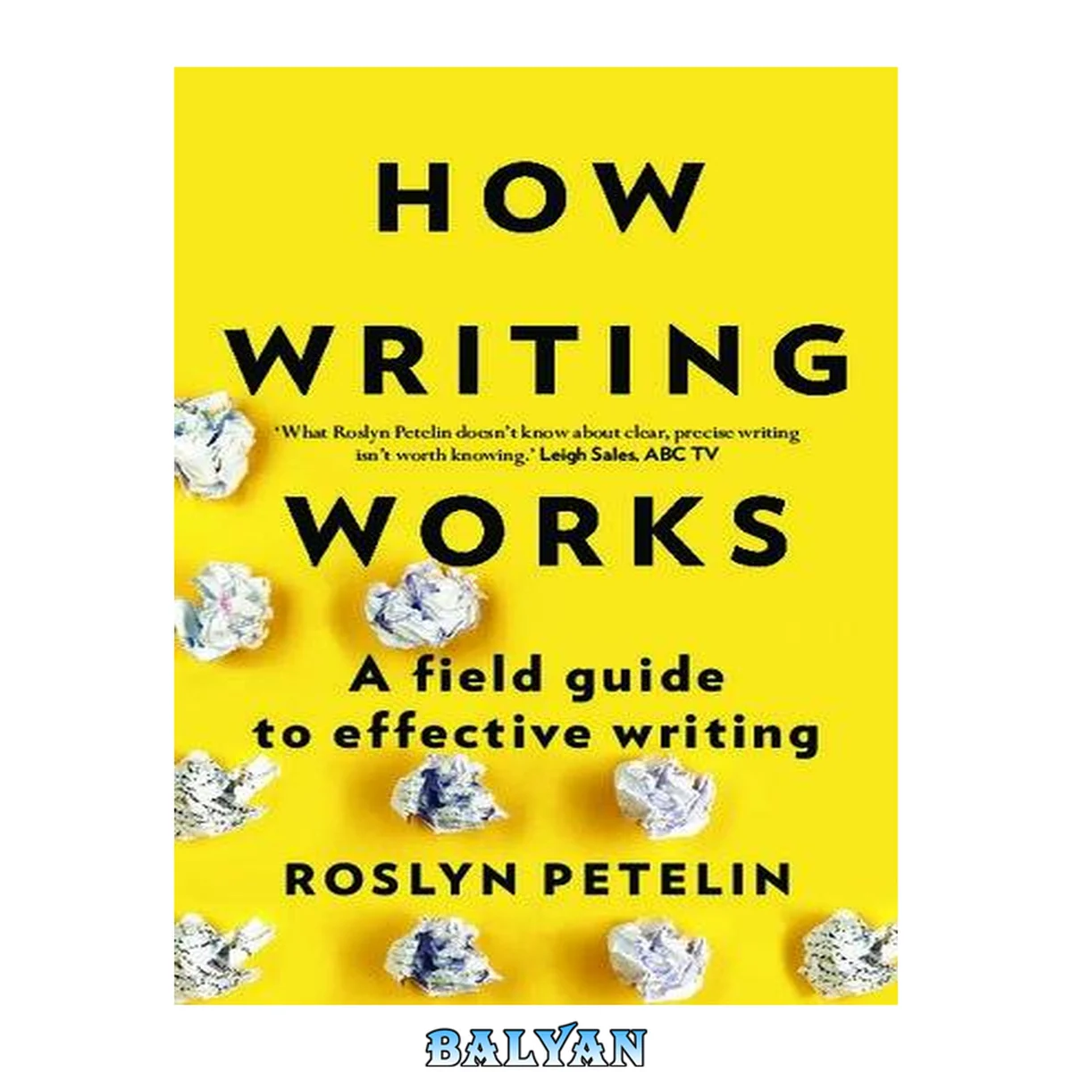 جلد کتاب How Writing Works : A Field Guide to Effective Writing