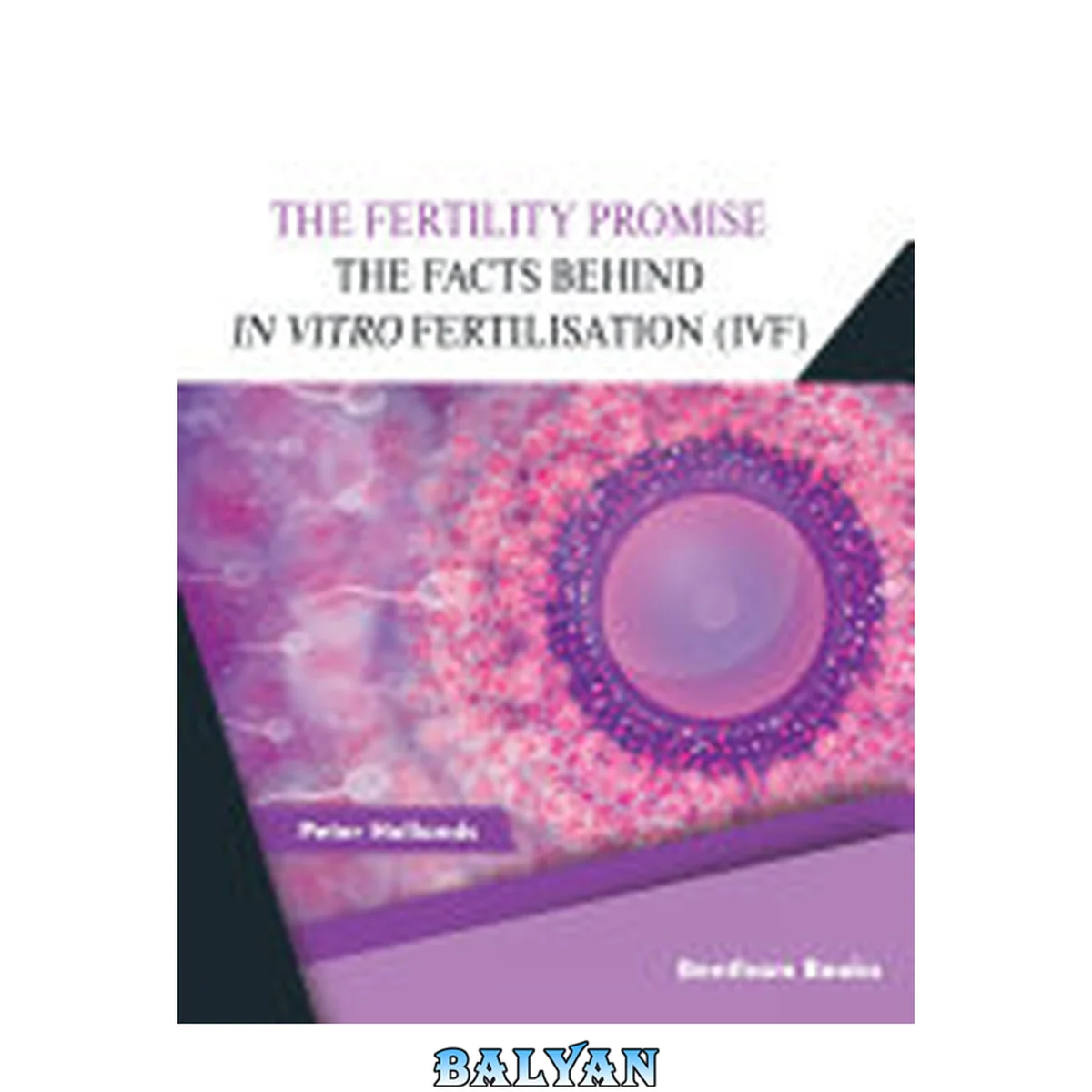 جلد کتاب The Fertility Promise: The Facts Behind in vitro Fertilisation (IVF)