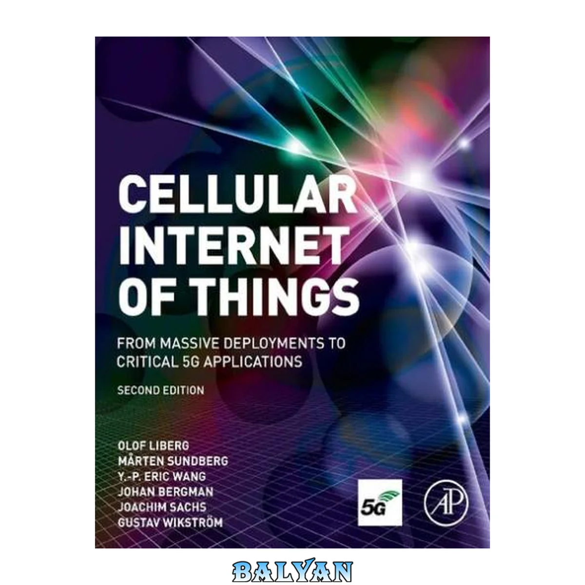 جلد کتاب Cellular internet of things : from massive deployments to critical 5G applications