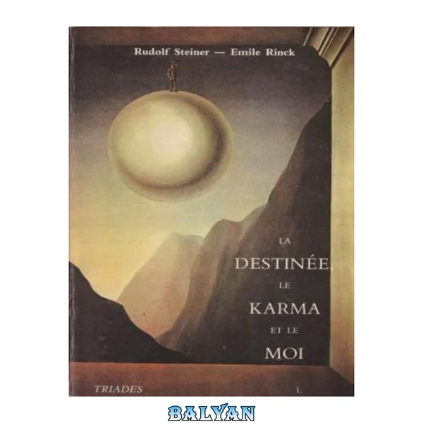 Vies Successives et Karma suivi de La destinée le karma et le Moi