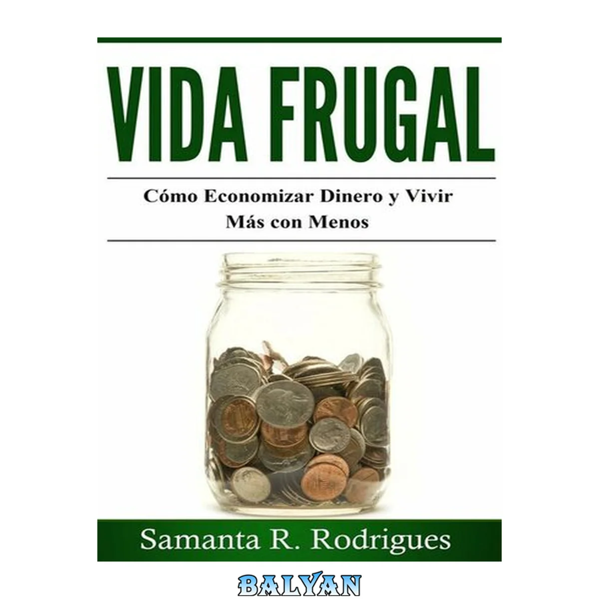 جلد کتاب Vida Frugal: Cómo Economizar Dinero y Vivir Más Con Menos. (Spanish Edition)