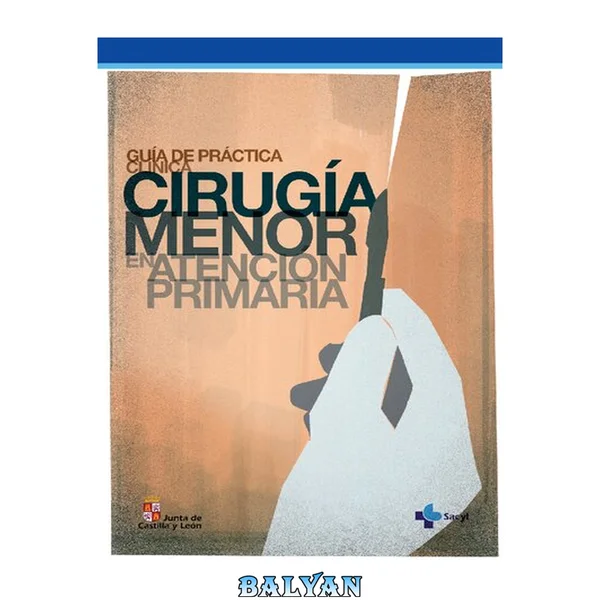 Guia De Practica Clinica De Cirugia Menor En Atencion Primaria