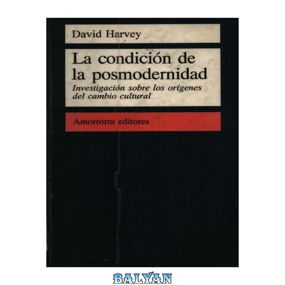 جلد کتاب La condición de la posmodernidad : investigación sobre los orígenes del cambio cultural