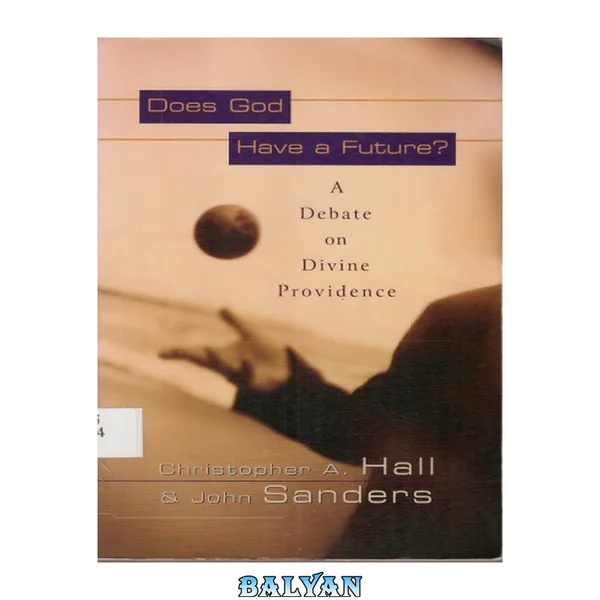 Does God have a future? : a debate on divine providence