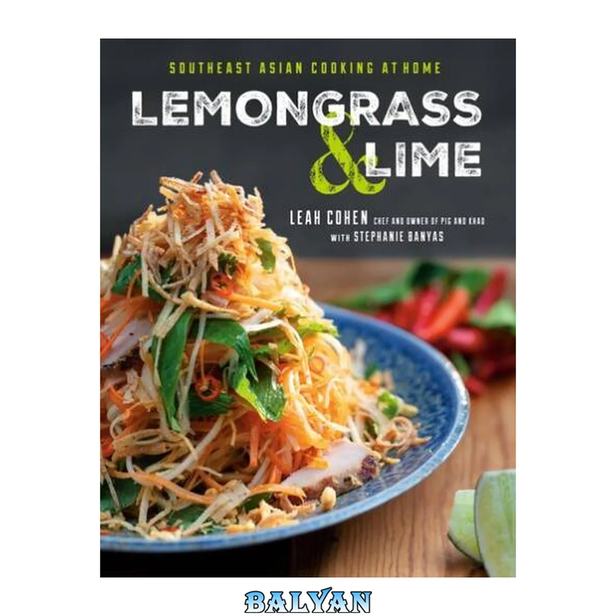 جلد کتاب Lemongrass and Lime : Southeast Asian Cooking at Home: A Cookbook